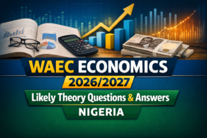 WAEC Economics 2026/2027 Theory Questions & Answers 2 WAEC Economics 2026/2027