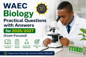WAEC Biology Practical Questions with Answers for 2026/2027 (Exam-Focused) 2 2026 Practical Biology Exam