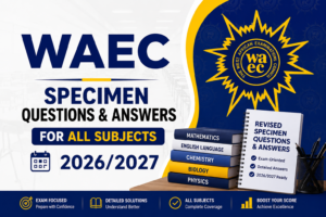 WAEC Specimen Questions & Answers for All Subjects 2026/2027 Updated 2 2026 WAEC Specimen Exam